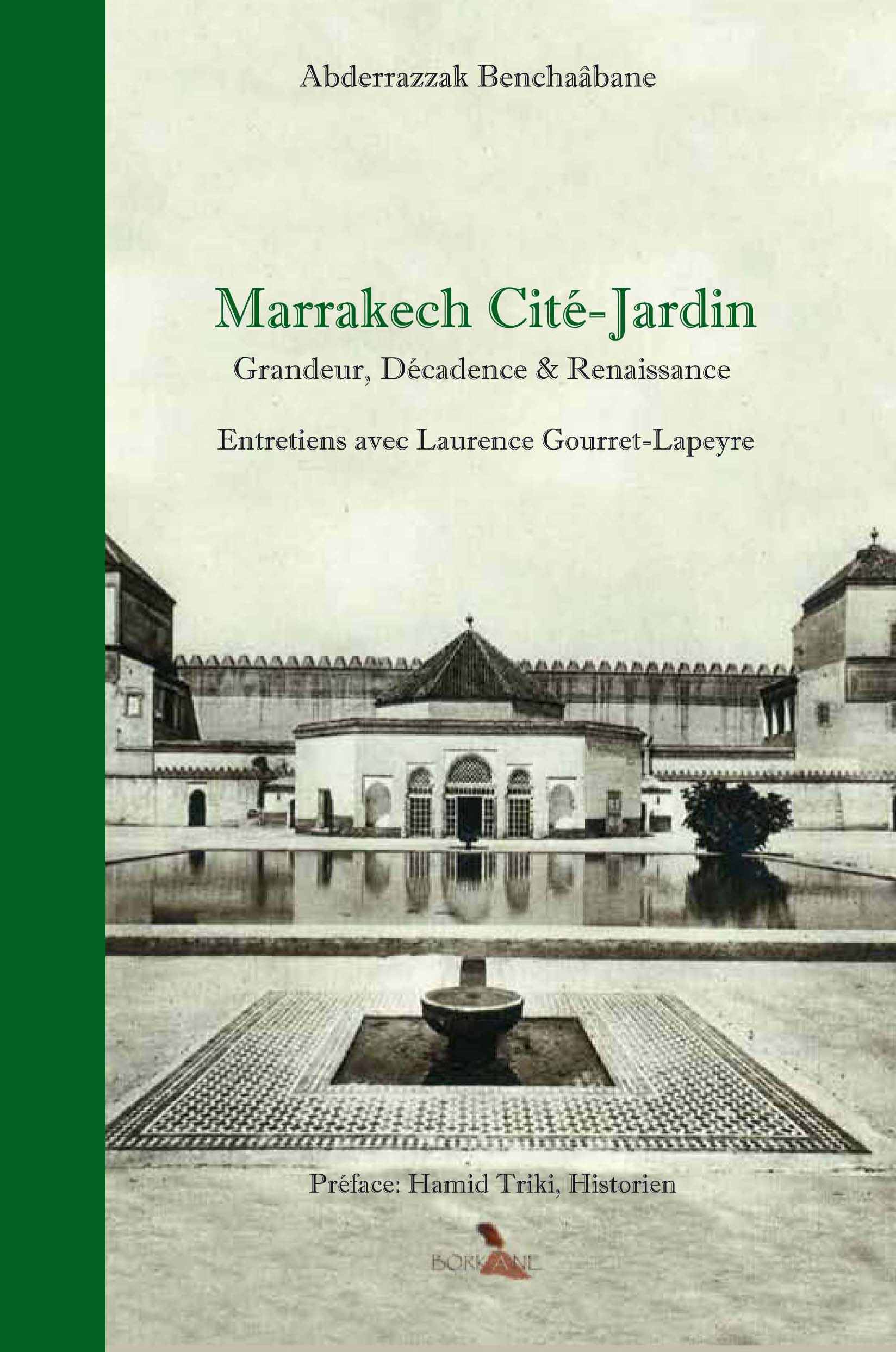 Marrakech Cité-jardin Grandeur, décadence & renaissance Marrakech Cité-jardin Grandeur, décadence & renaissance