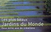 Les plus beaux jardins du monde : Deux mille ans de créations